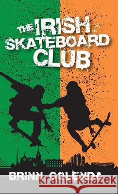 The Irish Skateboard Club Brinn Colenda 9781647461805 Author Academy Elite