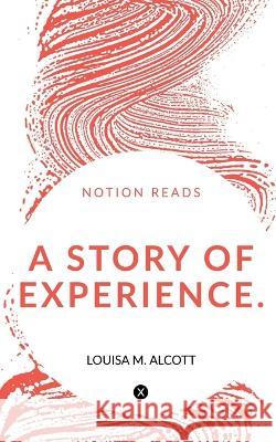 Work: A Story of Experience Louisa Alcott 9781647831417