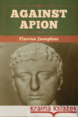 Against Apion Flavius Josephus 9781647993627