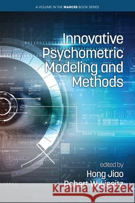 Innovative Psychometric Modeling and Methods Hong Jiao Robert W. Lissitz 9781648022227