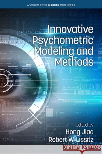 Innovative Psychometric Modeling and Methods (hc) Hong Jiao Robert W. Lissitz 9781648022234