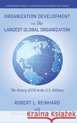 Organization Development in the Largest Global Organization Robert L. Reinhard Peter F. Sorensen Therese F. Yaeger 9781648027284