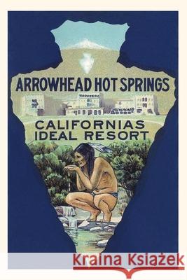 The Vintage Journal Arrowhead Hot Springs Resort, Advertisement Found Image Press 9781648115639 Found Image Press