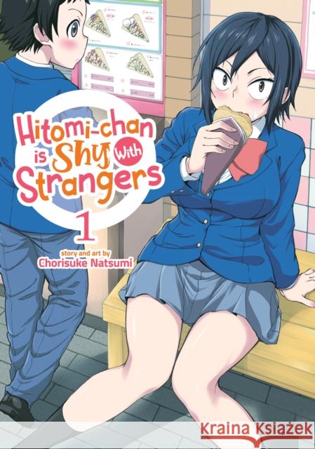 Hitomi-Chan Is Shy with Strangers Vol. 1 Chorisuke Natsumi 9781648276637