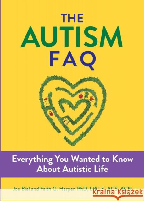 Autism FAQ: Everything You Wanted to Know about Diagnosis & Autistic Life Biel, Joe 9781648411175