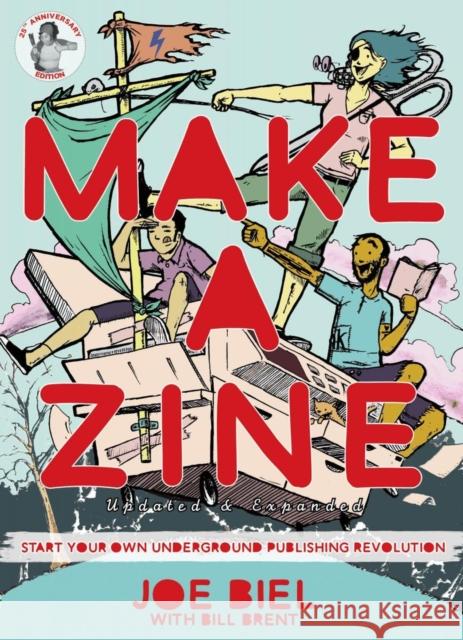 Make A Zine!: Start Your Own Underground Publishing Revolution (4th Edition) Joe Biel 9781648411564
