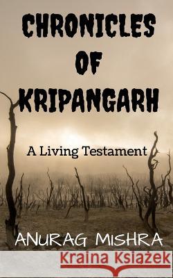 Chronicles Of Kripangarh Anurag Mishra 9781648697715