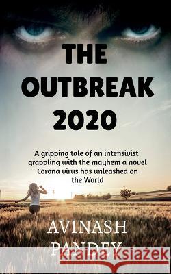 The Outbreak 2020 Avinash Pandey 9781648928093