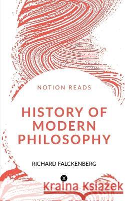History of Modern Philosophy Richard Falckenberg 9781648992858 Notion Press