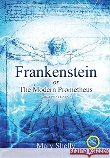 Frankenstein or the Modern Prometheus (Annotated, Large Print) Mary Shelly 9781649221704