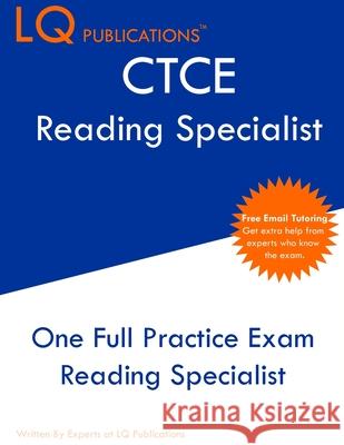CTCE Reading Specialist: One Full Practice Exam - Free Online Tutoring - Updated Exam Questions Lq Publications 9781649263162