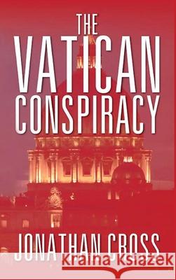 The Vatican Conspiracy Jonathan Cross 9781649340313