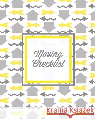 Moving Checklist: Moving To A New Home Or House, Keep Track Of Important Details & Inventory List, Track Property Move Journal, Log & Re Amy Newton 9781649441379 Amy Newton