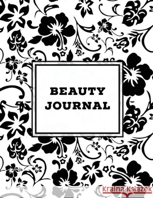 Beauty Journal: Daily Routine, Makeup, Hair Products, Skin Care, Facial, Inventory Tracker, Wish List, Keep Track & Review Products, Gift, Notebook, Diary Amy Newton 9781649441539