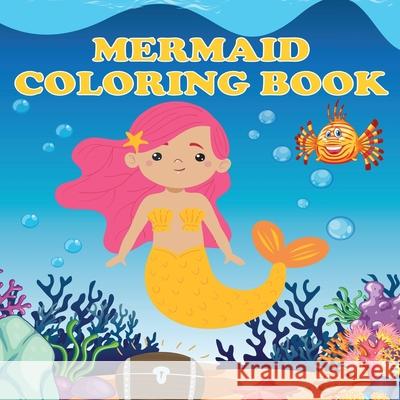Mermaid Coloring Book: Mermaids & Fish, Ages 4-8, Fun Color Pages For Kids, Girls Birthday Gift, Journal Amy Newton 9781649441812