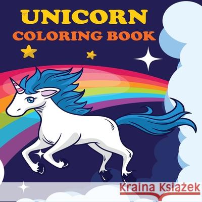 Unicorn Coloring Book: Unicorns & Rainbows, Ages 4-8, Fun Color Pages For Kids, Girls Birthday Gift, Journal Amy Newton 9781649441829
