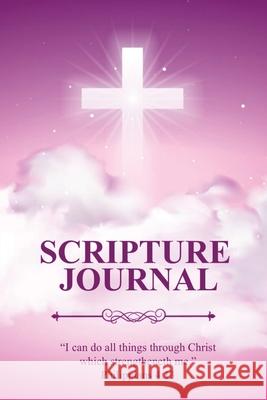 Scripture Journal: Scriptures, Bible Verse & Prayer Journal, Daily Study Notes, Writing Verses, Inspirational Christian Gift, Notebook Amy Newton 9781649442482