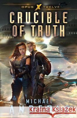 Crucible of Truth Michael Anderle 9781649710963