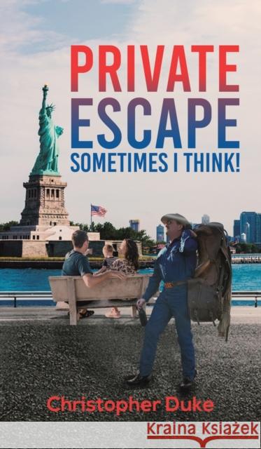Private Escape: Sometimes I Think! Christopher Duke   9781649792570