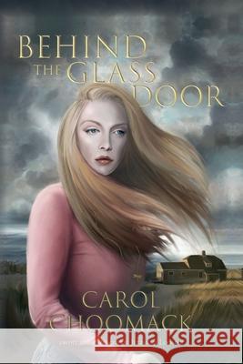 Behind the Glass Door Carol Cottone Choomack 9781649908308 Palmetto Publishing