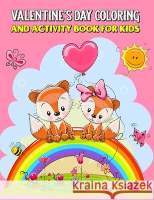 Valentine's Day Coloring And Activity Book For Kids: Mazes, Coloring, Dot To Dot, Word Search, And More (Valentine's Day Gifts) Jinny Hicks 9781654940881 Independently Published