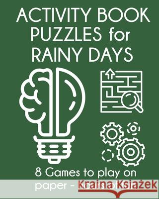 Activity Book Puzzles for Rainy Days: 8 Games to Play on Paper - Hours of Fun Dee Mack 9781655889875