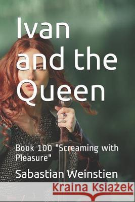Ivan and the Queen: Book 100 