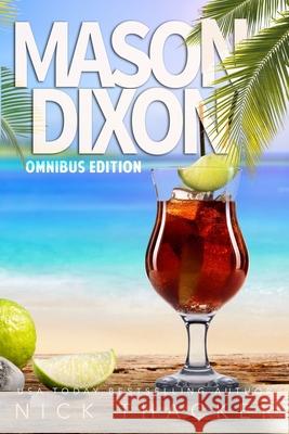 Mason Dixon: Omnibus Edition: A Tropical Adventure Thriller Collection Nick Thacker 9781657384064 Independently Published