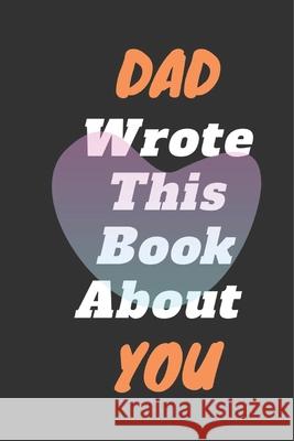 DAD I Wrote This Book About You Adam Art 9781657752832 Independently Published