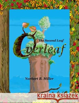Overleaf: The Second Leaf Norbert Miller Norbert B. Miller 9781659212853