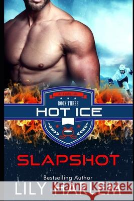 Slap Shot: Hockey Sport Sexy Romance (Standalone read) Lily Harlem 9781661290177