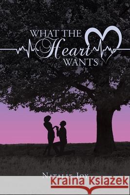 What the Heart Wants Natalie Joy 9781662458583