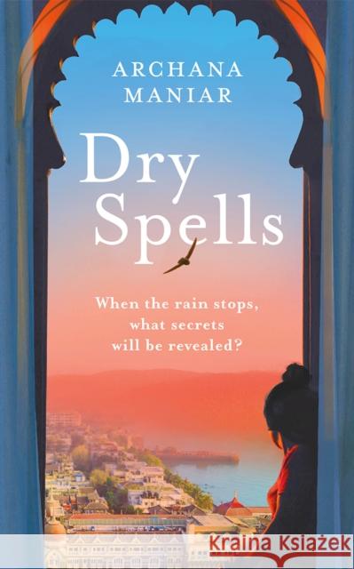 Dry Spells Archana Maniar 9781662519512 Amazon Publishing