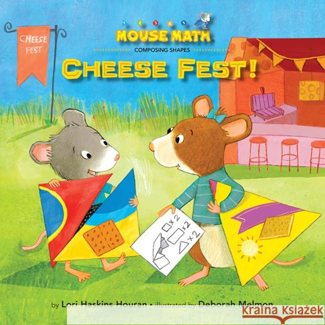 Cheese Fest!: Composing Shapes Lori Haskins Houran Deborah Melmon 9781662670008