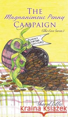 The Magnanimous Penny Campaign Sheryl Tillis 9781662830839 Xulon Press