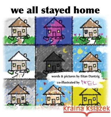 We All Stayed Home Eitan Dantzig 9781662907616 Gatekeeper Press