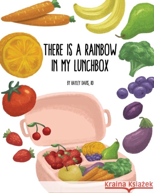 There's a Rainbow in My Lunchbox Hayley Davis   9781662927560