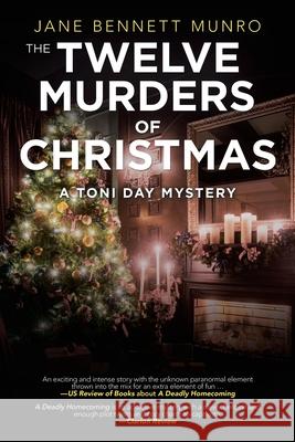 The Twelve Murders of Christmas: A Toni Day Mystery Jane Bennett Munro 9781663202710