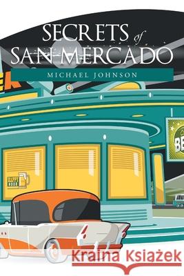 Secrets of San Mercado Michael Johnson 9781664109766