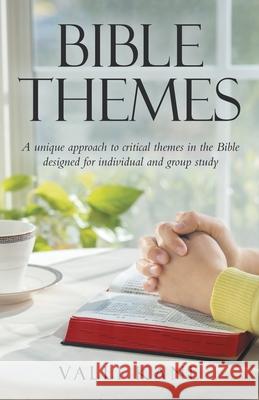 Bible Themes: A Unique Approach to Critical Themes in the Bible Designed for Individual and Group Study Valli Kane 9781664230569
