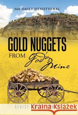 Gold Nuggets from God's Mine: 366 Daily Devotional Denise Smith-Lewis 9781664233027