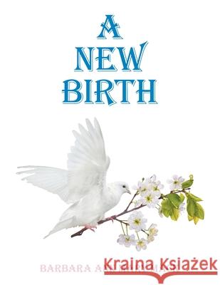A New Birth Barbara Ann Mary Mack 9781665523684