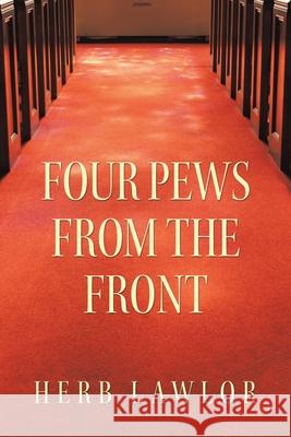 Four Pews from the Front Herb Lawlor 9781665532600