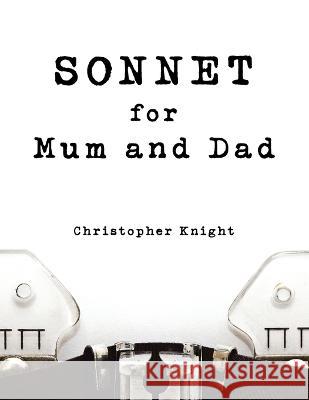 Sonnet for Mum and Dad Christopher Knight 9781665599436