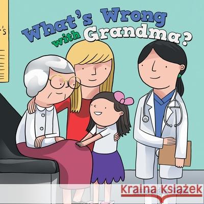 What's Wrong with Grandma? Amanda Max 9781665706711