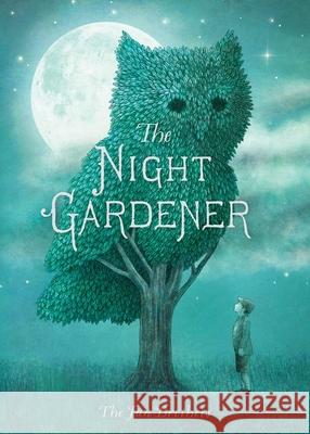 The Night Gardener Terry Fan Eric Fan Terry Fan 9781665904971 Simon & Schuster Books for Young Readers