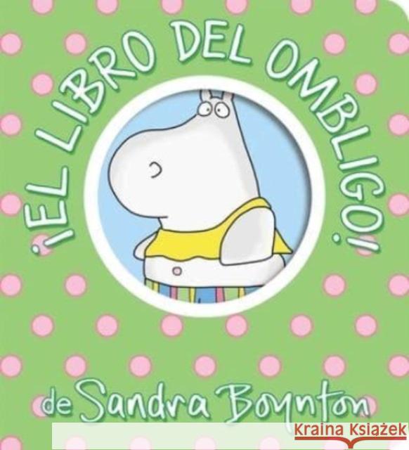!El libro del ombligo! (Belly Button Book!) Sandra Boynton 9781665925211