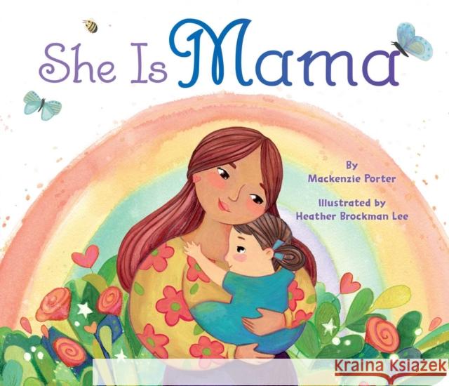 She Is Mama MacKenzie Porter Heather Brockman Lee 9781665926980