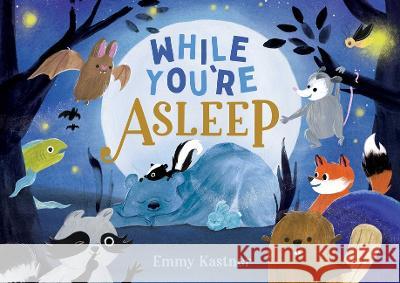 While You're Asleep Emmy Kastner Emmy Kastner 9781665931335 Simon & Schuster Books for Young Readers