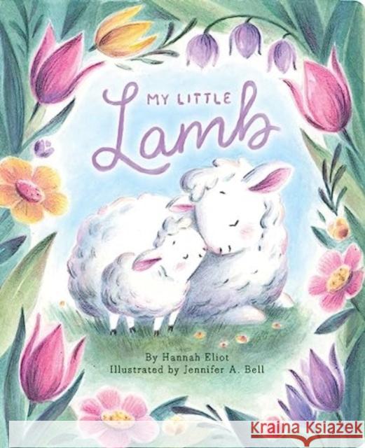 My Little Lamb Hannah Eliot 9781665948562 Simon & Schuster